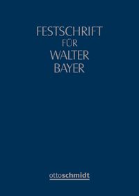 Festschrift für Walter Bayer zum 70. Geburtstag