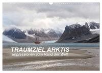 TRAUMZIEL ARKTIS, Impressionen vom Rand der Welt (Wandkalender 2026 DIN A3 quer), CALVENDO Monatskalender