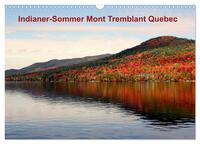 Indianer-Sommer Mont Tremblant Quebec (Wandkalender 2026 DIN A3 quer), CALVENDO Monatskalender