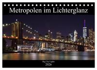 Big City Lights - Metropolen im Lichterglanz (Tischkalender 2026 DIN A5 quer), CALVENDO Monatskalender