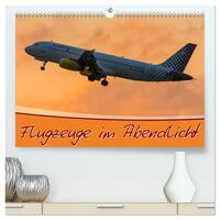 Flugzeuge im Abendlicht (hochwertiger Premium Wandkalender 2026 DIN A2 quer), Kunstdruck in Hochglanz