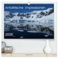 Antarktische Impressionen (hochwertiger Premium Wandkalender 2026 DIN A2 quer), Kunstdruck in Hochglanz