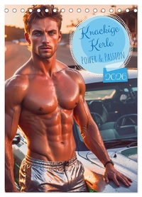 Knackige Kerle - Power & Passion (Tischkalender 2026 DIN A5 hoch), CALVENDO Monatskalender