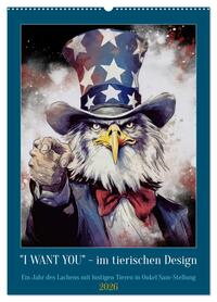 I want you im tierischen Design (Wandkalender 2026 DIN A2 hoch), CALVENDO Monatskalender