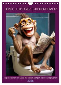Tierisch lustiger Toilettenhumor (Wandkalender 2026 DIN A4 hoch), CALVENDO Monatskalender