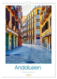 Andalusien - Malerische Gassen (Wandkalender 2026 DIN A4 hoch), CALVENDO Monatskalender