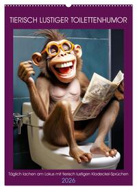 Tierisch lustiger Toilettenhumor (Wandkalender 2026 DIN A2 hoch), CALVENDO Monatskalender