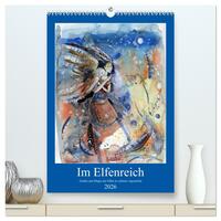 Im Elfenreich- Zauber und Magie der Elfen in schönen Aquarellen (hochwertiger Premium Wandkalender 2026 DIN A2 hoch), Kunstdruck in Hochglanz