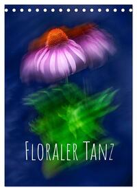 Floraler Tanz (Tischkalender 2026 DIN A5 hoch), CALVENDO Monatskalender
