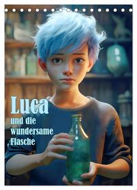 Luca und die wundersame Flasche (Tischkalender 2026 DIN A5 hoch), CALVENDO Monatskalender