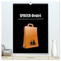 SPRUCH-Beutel voller Sprüche rund ums TRINKEN (hochwertiger Premium Wandkalender 2026 DIN A2 hoch), Kunstdruck in Hochglanz