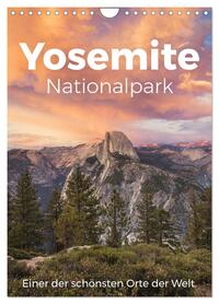 Yosemite Nationalpark - Einer der schönsten Orte der Welt. (Wandkalender 2026 DIN A4 hoch), CALVENDO Monatskalender