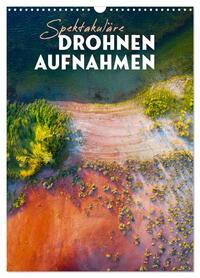 Spektakuläre Drohnenaufnahmen (Wandkalender 2026 DIN A3 hoch), CALVENDO Monatskalender