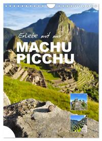 Erlebe mit mir Machu Picchu (Wandkalender 2026 DIN A4 hoch), CALVENDO Monatskalender