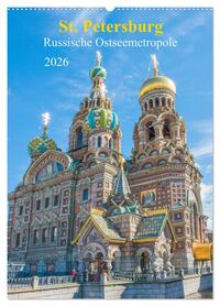 St. Petersburg - Russische Ostseemetropole (Wandkalender 2026 DIN A2 hoch), CALVENDO Monatskalender