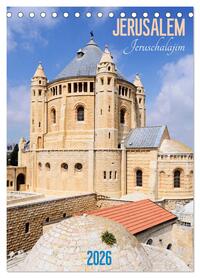 Jerusalem - Jeruschalajim (Tischkalender 2026 DIN A5 hoch), CALVENDO Monatskalender