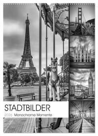 STADTBILDER Monochrome Momente (Wandkalender 2026 DIN A2 hoch), CALVENDO Monatskalender