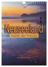 Neuseeland, Inseln der Träume (Wandkalender 2026 DIN A4 hoch), CALVENDO Monatskalender