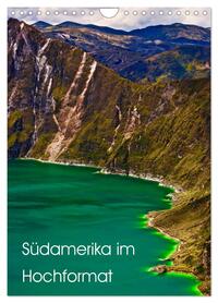 Südamerika im Hochformat (Wandkalender 2026 DIN A4 hoch), CALVENDO Monatskalender