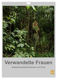 Verwandelte Frauen - Bodypainting-Metamorphosen nach Ovid (Wandkalender 2026 DIN A4 hoch), CALVENDO Monatskalender