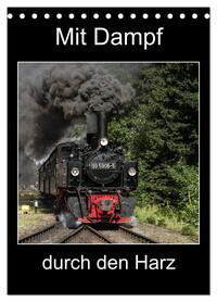 Mit Dampf durch den Harz (Tischkalender 2026 DIN A5 hoch), CALVENDO Monatskalender