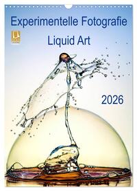 Experimentelle Fotografie Liquid Art (Wandkalender 2026 DIN A3 hoch), CALVENDO Monatskalender