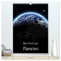 Die Welt der Planeten (hochwertiger Premium Wandkalender 2026 DIN A2 hoch), Kunstdruck in Hochglanz