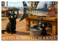 Katzen würden Fische kaufen (Tischkalender 2026 DIN A5 quer), CALVENDO Monatskalender
