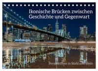 Ikonische Brücken zwischen Geschichte und Gegenwart (Tischkalender 2026 DIN A5 quer), CALVENDO Monatskalender