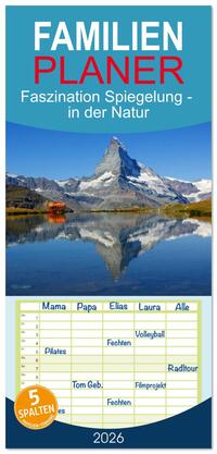 Familienplaner 2026 - Faszination Spiegelung - in der Natur mit 5 Spalten (Wandkalender, 21 x 45 cm) CALVENDO