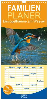 Familienplaner 2026 - Eisvogelträume am Wasser mit 5 Spalten (Wandkalender, 21 x 45 cm) CALVENDO