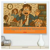 Und täglich grüßt der Wahnsinn (hochwertiger Premium Wandkalender 2026 DIN A2 quer), Kunstdruck in Hochglanz