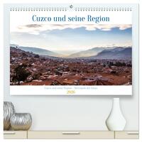 Cuzco und seine Region - Metropole der Inkas (hochwertiger Premium Wandkalender 2026 DIN A2 quer), Kunstdruck in Hochglanz