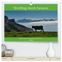 Streifzug durch Savoyen (hochwertiger Premium Wandkalender 2026 DIN A2 quer), Kunstdruck in Hochglanz