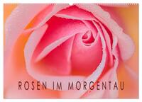 Rosen im Morgentau (Wandkalender 2026 DIN A2 quer), CALVENDO Monatskalender