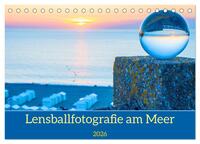 Lensball-Fotografie am Meer (Tischkalender 2026 DIN A5 quer), CALVENDO Monatskalender