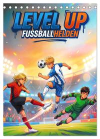 Level Up – Fußballhelden (Tischkalender 2027 DIN A5 hoch), CALVENDO Monatskalender