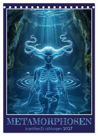 Metamorphosen in antiken Erzählungen (Tischkalender 2027 DIN A5 hoch), CALVENDO Monatskalender