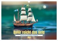 Dafür reicht das Geld (Wandkalender 2027 DIN A3 quer), CALVENDO Monatskalender