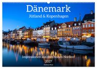 Dänemark - Jütland & Kopenhagen, Impressionen aus dem hohen Norden (Wandkalender 2027 DIN A2 quer), CALVENDO Monatskalender