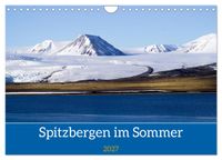 Spitzbergen im Sommer (Wandkalender 2027 DIN A4 quer), CALVENDO Monatskalender