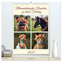 Blumenbekränzte Haustiere zu ihrem Feiertag (hochwertiger Premium Wandkalender 2027 DIN A2 hoch), Kunstdruck in Hochglanz