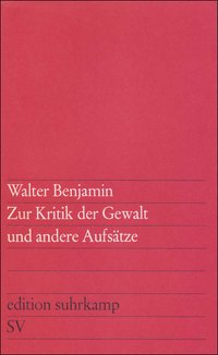 Zur Kritik der Gewalt und andere Aufsätze