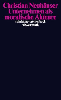 Unternehmen als moralische Akteure