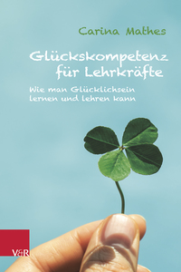 Glückskompetenz für Lehrkräfte