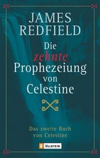 Die zehnte Prophezeiung von Celestine (Die Prophezeiungen von Celestine 2)