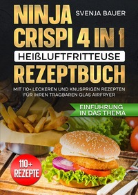 Ninja CRISPi 4 in 1 Heißluftfritteuse Rezeptbuch