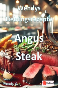 Wendys Lieblingsrezepte - Angus Steak