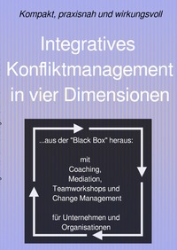 Integratives Konfliktmanagement in vier Dimensionen