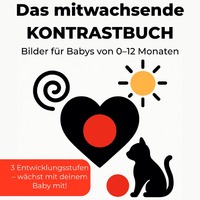 Das mitwachsende Kontrastbuch - Bilder für Babys von 0-12 Monaten